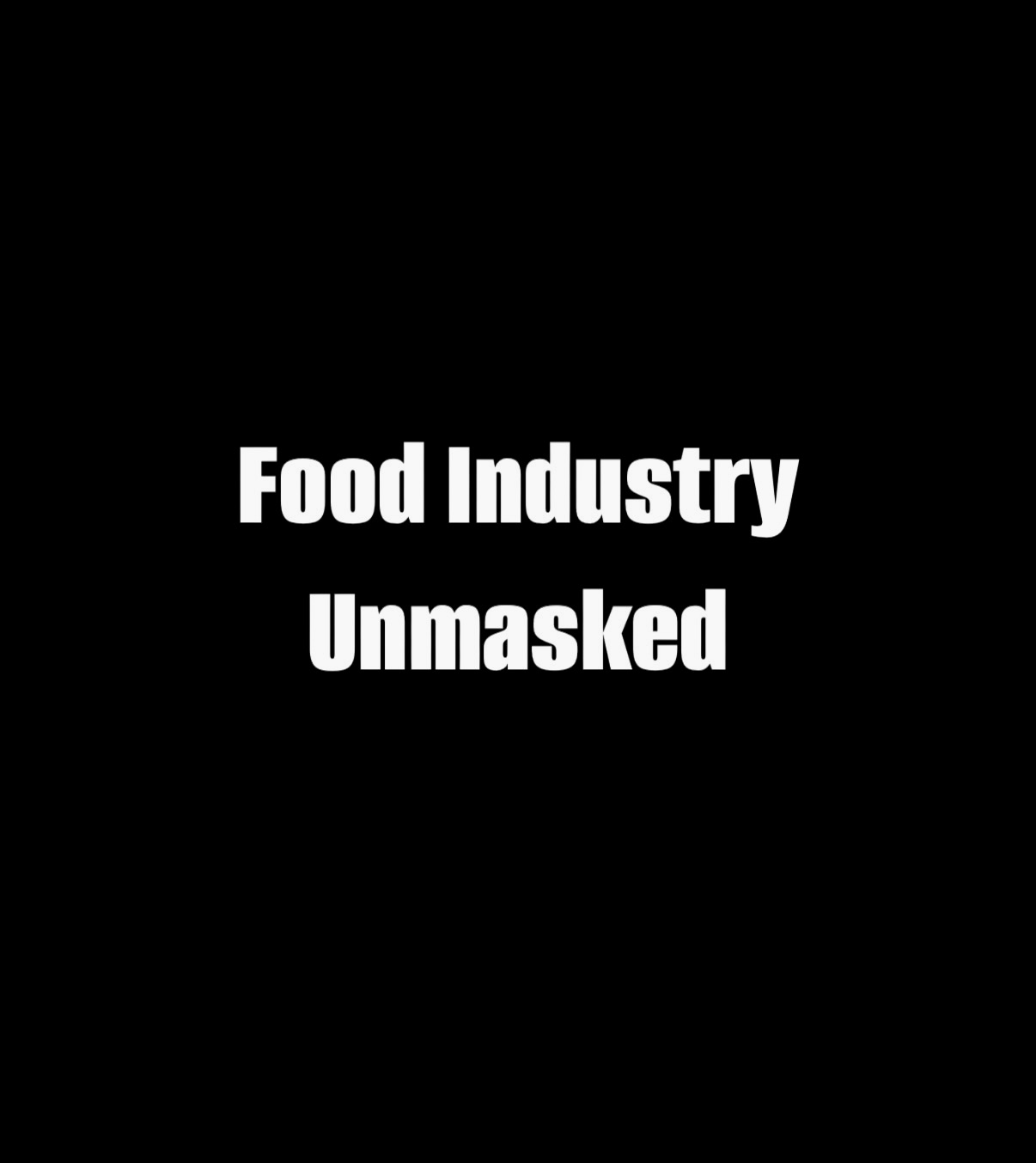 Revealing the Truth Behind the Food Industry: Empowering You to Take Control of Your Health and Nutrition